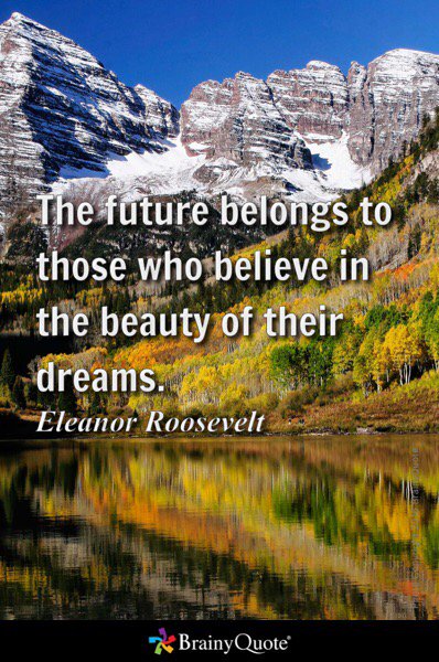 HelenTimrell's tweet image. The future belongs to those who believe in the beauty of their dreams.
- Eleanor Roosevelt brainyquote.com/s/a_18a4c