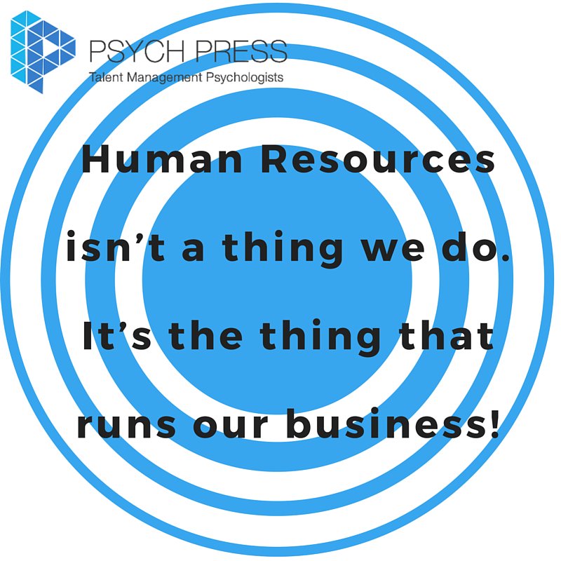 PsychPress's tweet image. Human Resources isn’t a thing we do. It’s the thing that runs our business!