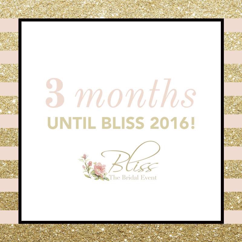 Bliss 2016 Countdown - 3 months!!💍