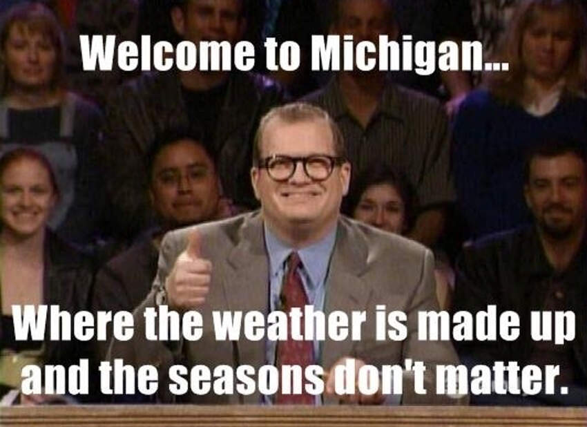 Awesome Mitten On Twitter Michigan S Weather Is No Joke But These Memes Are Pretty Funny At Depicting Puremichigan Https T Co Ndte9boave Https T Co 2lqzdkyo1w