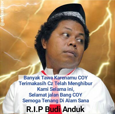 AntoxError's tweet photo. Selamat Jalan bang "COY" Budi Anduk Semoga diterima di sisinya https://t.co/krLc6LJWLz