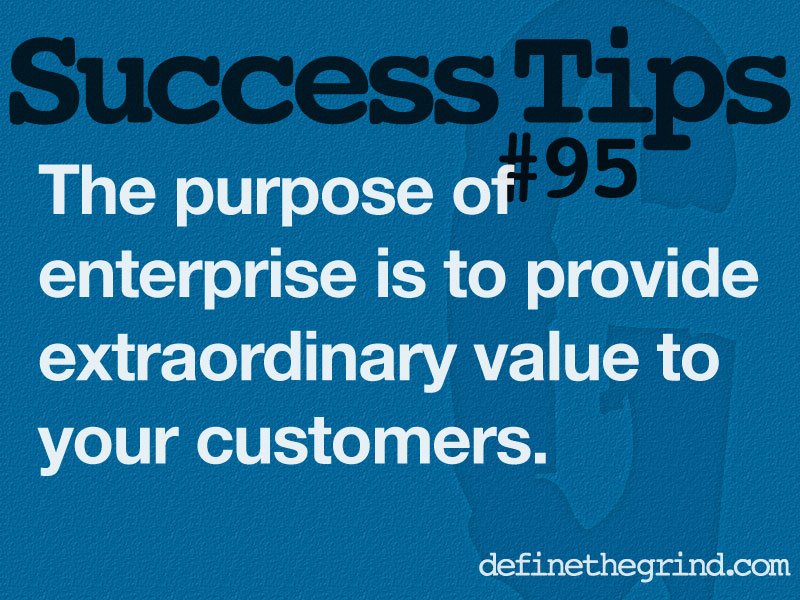 defineTheGrind's tweet photo. The purpose of #enterprise is to provide #extraordinaryValue to your customers #successTip https://t.co/iI7wqJUUL5