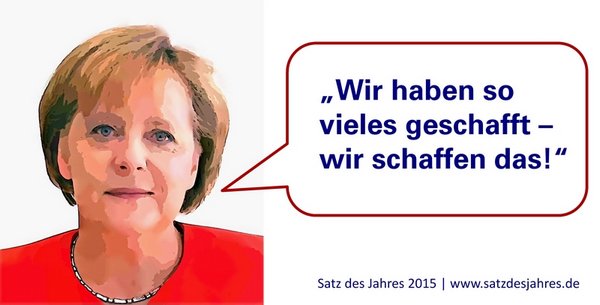 Der deutsche Satz des Jahres 2015 stammt von Bundeskanzlerin Angela Merkel satzdesjahres.de/presseinformat…