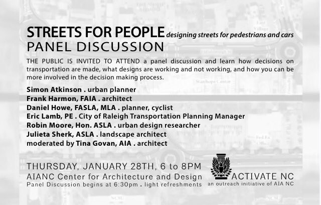 Join us Jan. 28th 6pm at AIANC for a panel discussion on current and future design of Streets for People in Raleigh!