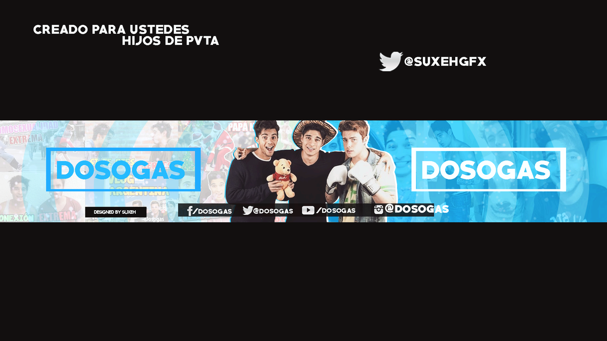 SuxehGFX's tweet photo. @dosogas Les Acabo de Hacer un Banner para youtube, esta bueno me costo mucho ojalas que lo aprecien con mucho amor https://t.co/zhbkv5bcoZ