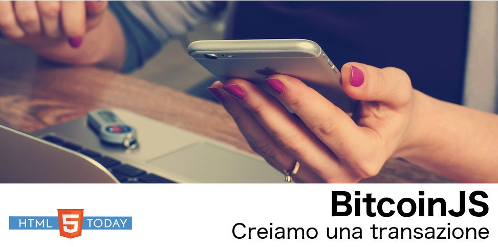 html5today's tweet image. #bitcoin e JavaScript: creiamo la nostra prima transazione con BitcoinJS html5today.it/tutorial/bitco…