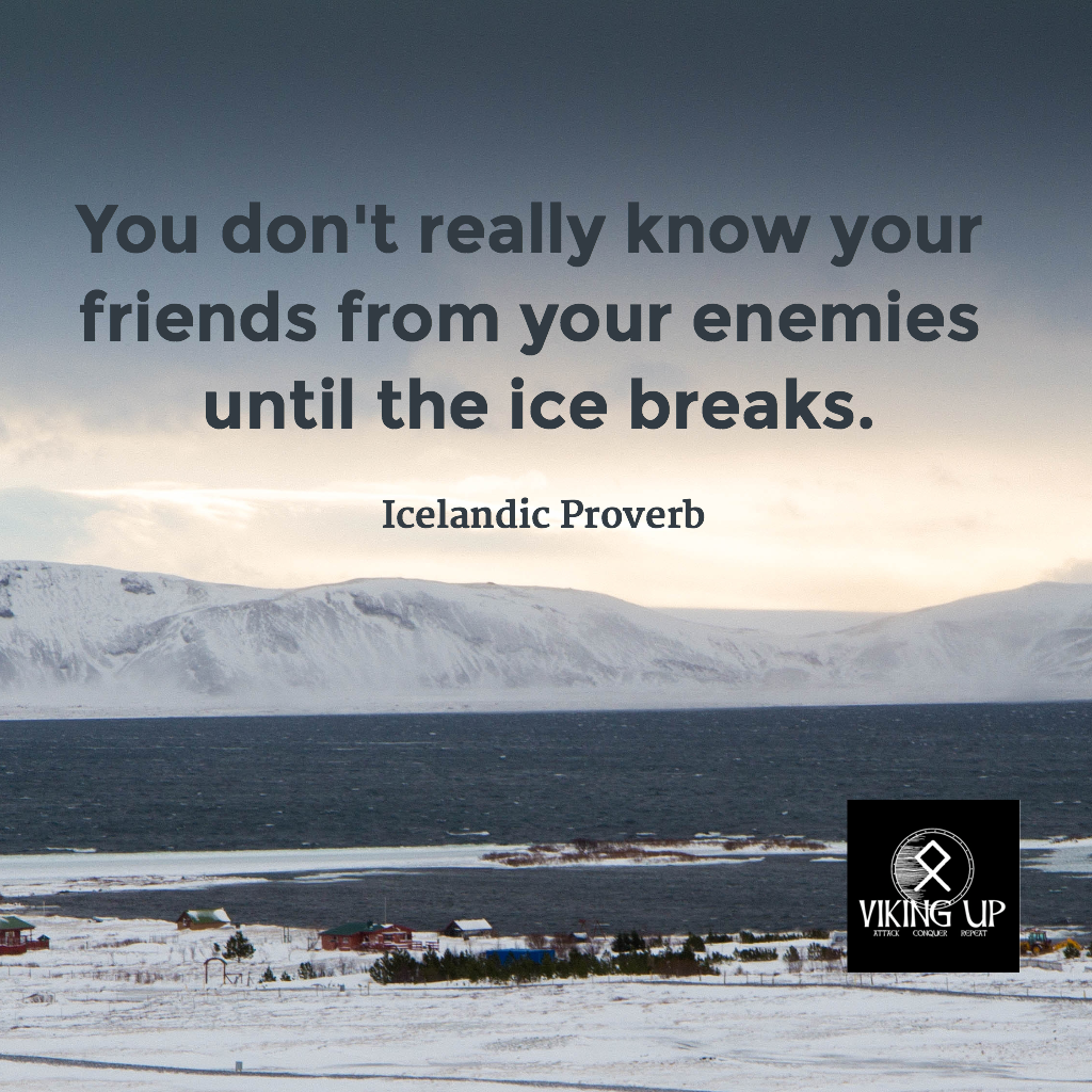 Make sure you're found to be true.  #VikingUp #Viking #SkolVikings #friendquote #Iceland #Honor #betrue