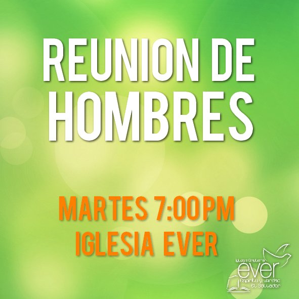iglesiaever's tweet photo. Hermano, te invitamos hoy martes a nuestra Reunión de Hombres EVER. No te quedes en casa y ven a oír palabra de Dios https://t.co/enorsX1f2e