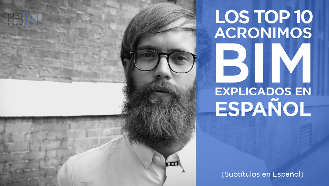 Los Top 10 Acronimos BIM Explicados en Español (con subtítulos en Español): theb1m.com/video/top-10-b…