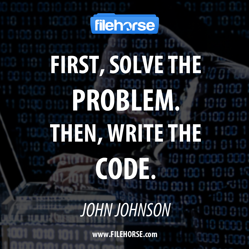filehorse's tweet photo. First, solve the #problem. Then, write the #code. #johnjohnson #filehorse #quote #quotes #lifequotes #goodvibes https://t.co/s7bzhirJQM