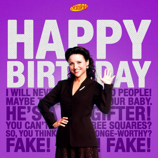 Happy Birthday, @OfficialJLD​! What’s your favorite Elaine quote from the show? https://t.co/noDCYRiRyJ