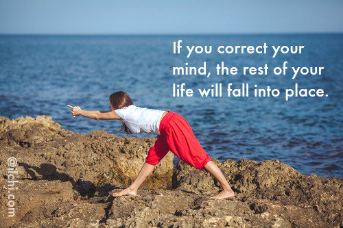 If you correct your mind, the rest of your life will fall into place. #quote #wisdom