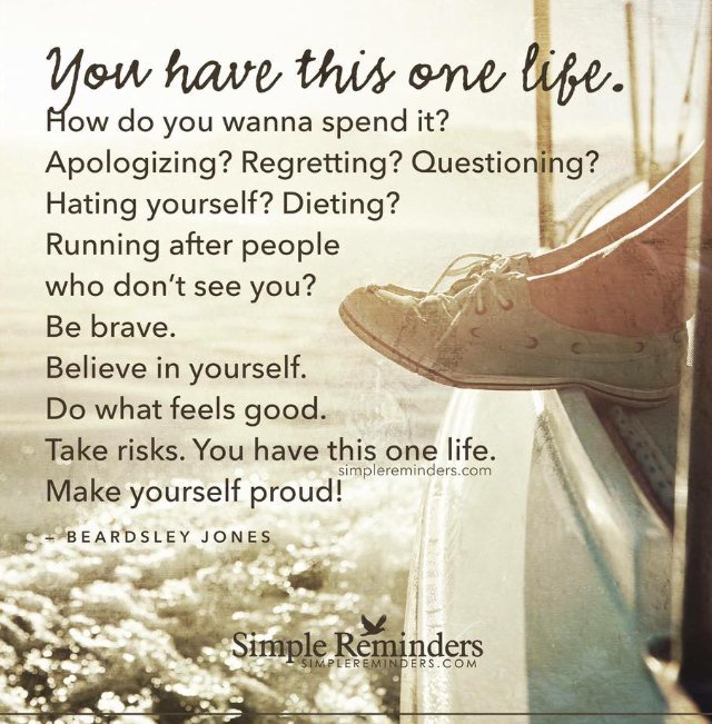 ❤️You have this one life....Make yourself proud- #NoRegrets #ChilisLove ❤️
