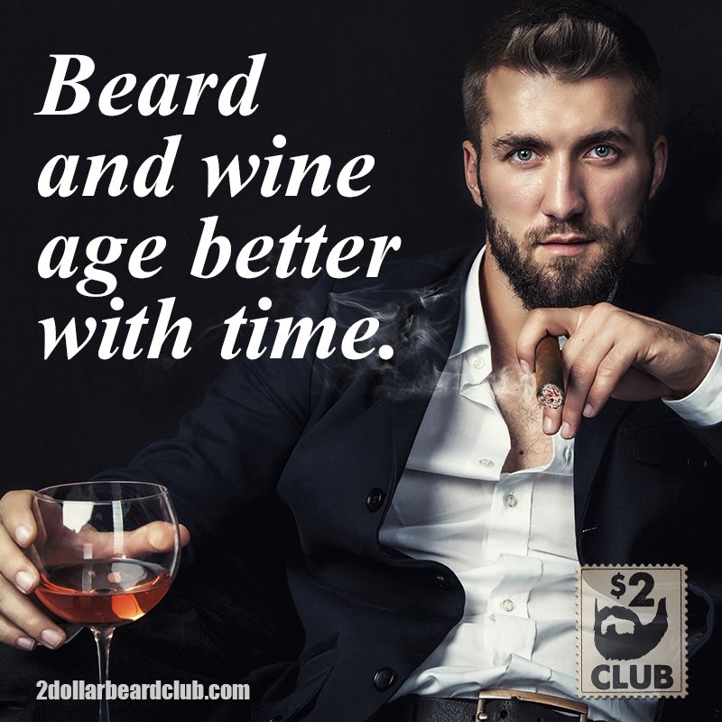 Beard wisdom
2dollarbeardclub.com
#wine #beard #time #meme