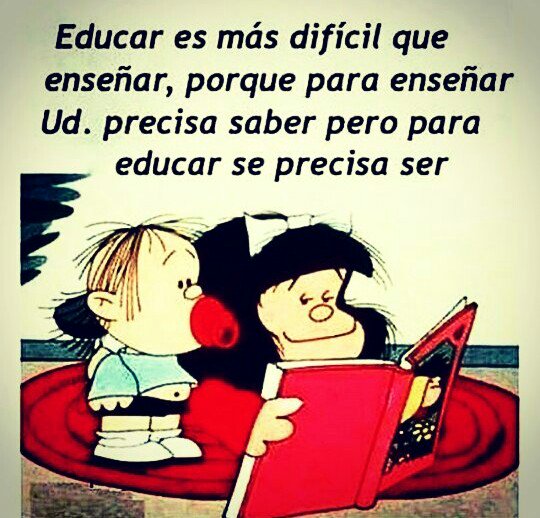 David Blázquez León on Twitter: "Enseñar precisa saber. Educar precisa ser.  #Educación #Niños #Mafalda #Quino #Frases https://t.co/JAZY1JqDQB" / Twitter