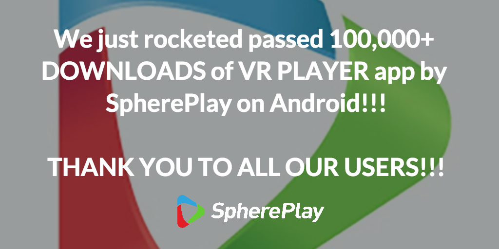 Yes! Just rocketed passed 100,000+ downloads of our VR Player Free app by <a href="/SpherePlay/">SpherePlay</a>! THANK YOU! #virtualreality