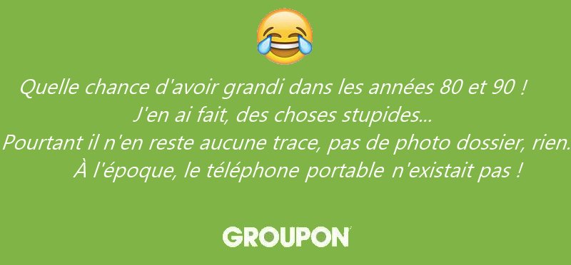 GrouponFrance's tweet image. Ça vous parle ? #generation80 #90s #quote #lol #joke #generations #cool #noproblemo #betises groupon.fr