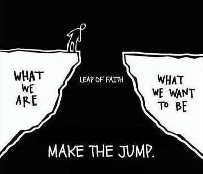 Take every chance, drop every fear