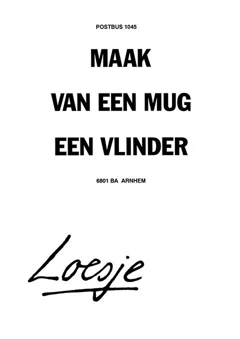 LoesjeNL's tweet image. **Maak van een mug
een vlinder**
#loesje
