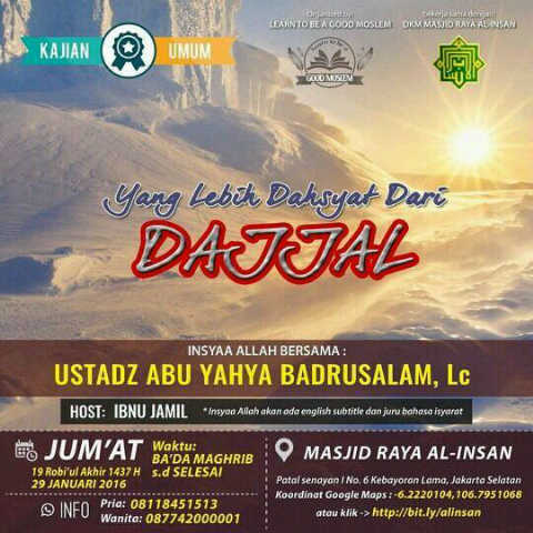 Hari ini , waktu ba'da maghrib s/d selesai Tempat : Masjid Raya Al Ihsan Patal Senayan 1 No.6 Kebayoran Lama, Jaksel