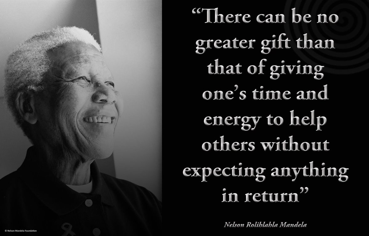 NelsonMandela's tweet photo. "..can be no greater gift than that of giving one’s time&amp;energy to help others without expecting anything in return" https://t.co/STKxTi5UKA