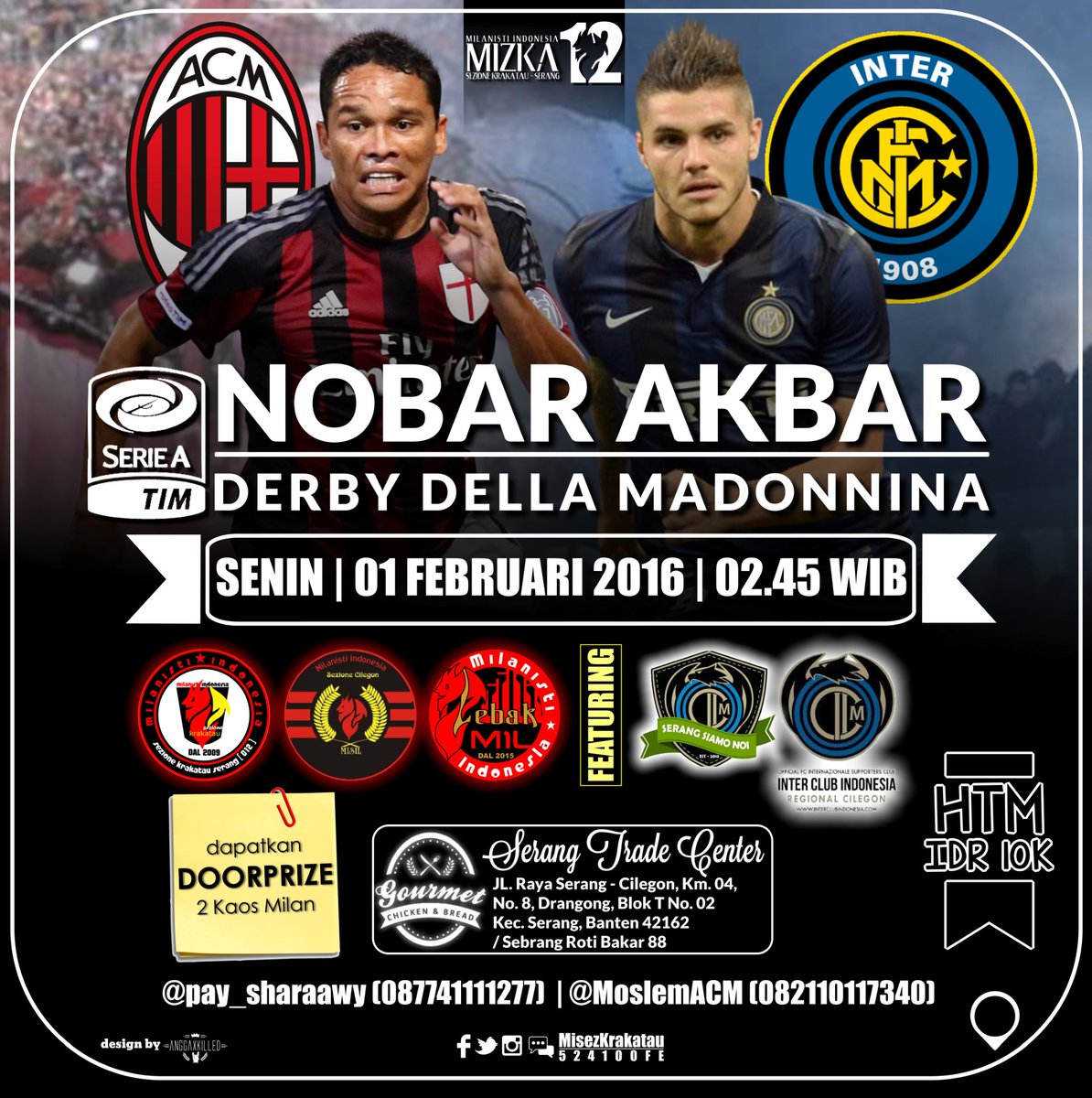 #NobarAkbar
SENIN,01-02-16
<a href="/gourmetcnb1/">gourmetcnb</a> | HTM 10K
OpenGate 01:45WIB
<a href="/MI_Tangerang/">MILITAN 096</a> @MI_BasisTangsel <a href="/MilanistiUnsera/">Milanisti Unsera</a>