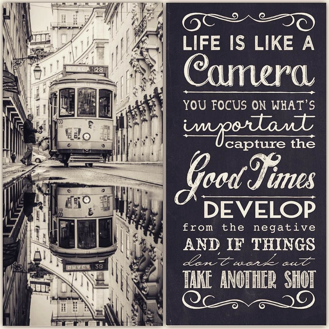 Life is like a camera