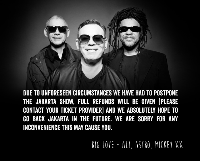 Due to unforeseen circumstances we have had to postpone the Jakarta show, details below. Ali, Astro and Mickey x