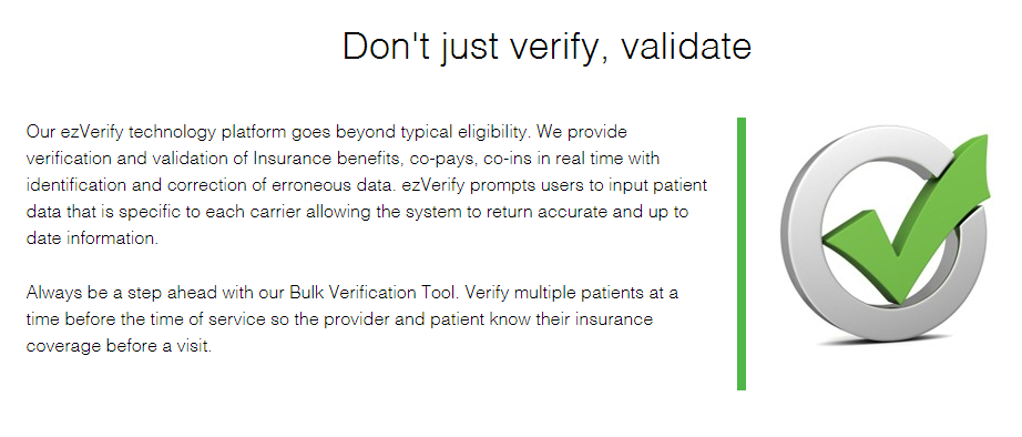 Don't just verify, validate! We provide verification &amp; validation of Insurance benefits, co-pays,co-ins in real time