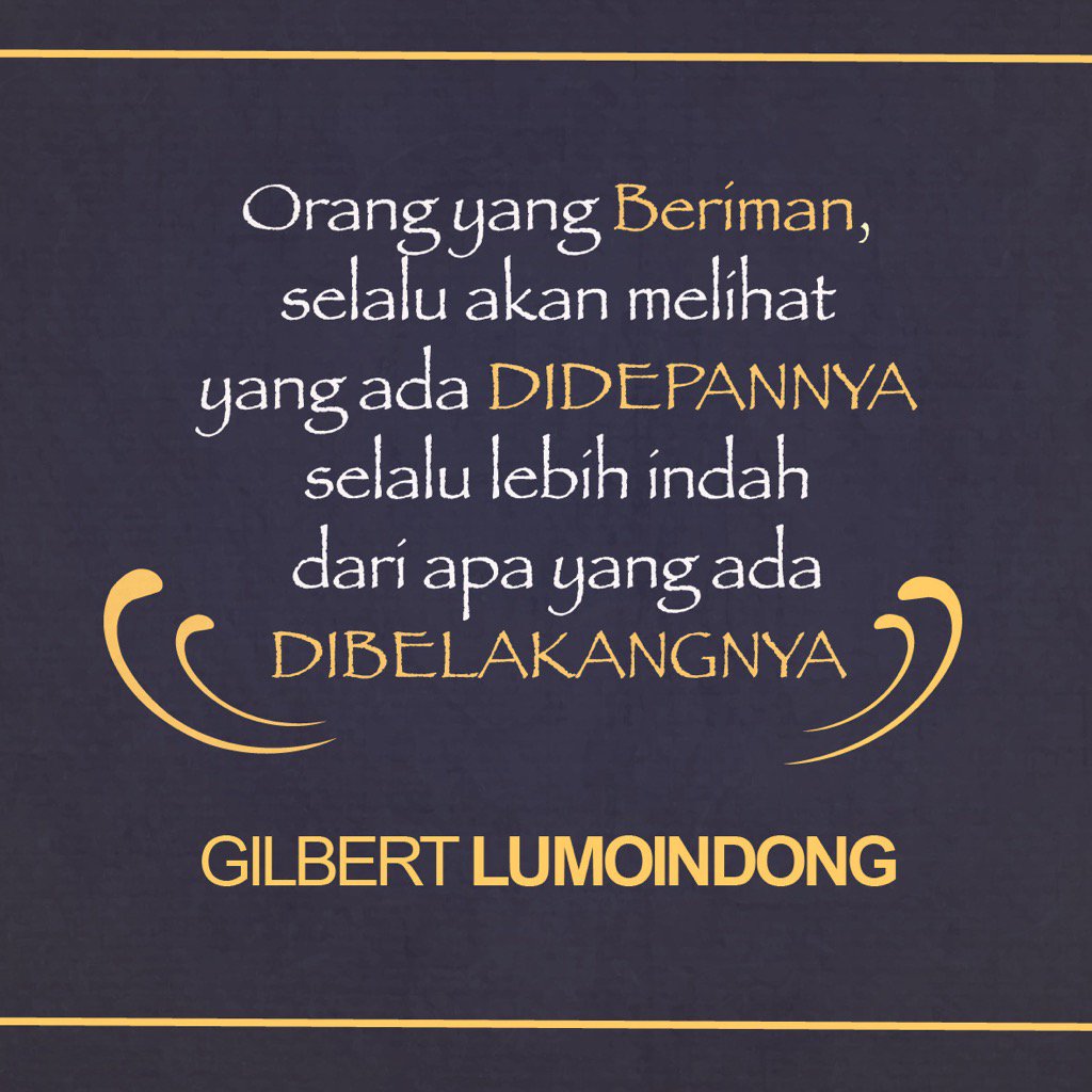 PastorGilbertL's tweet photo. Berimanlah !! Maka hari depanmu akan dahsyat dan luar biasa... https://t.co/xRuOtNUhmV