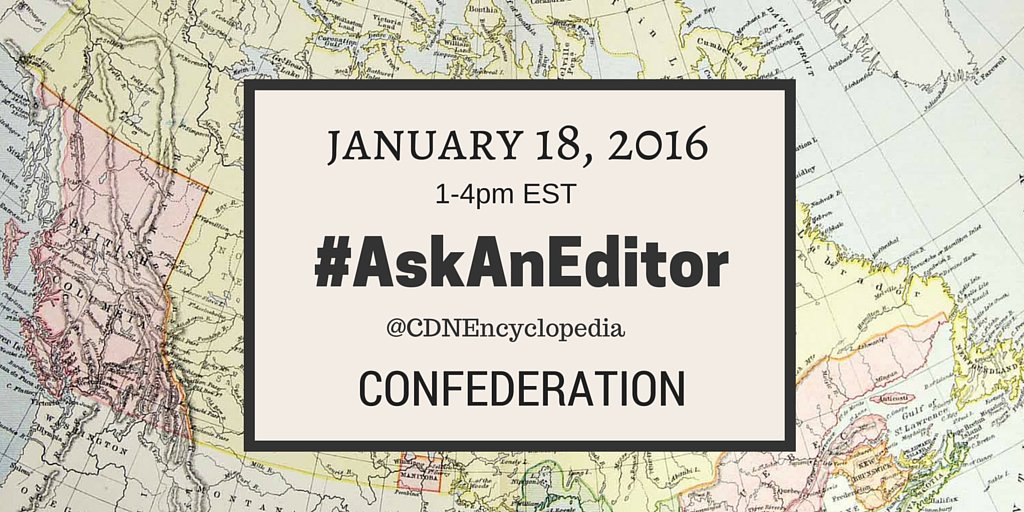 CdnEncyclopedia's tweet photo. TODAY at 1pm EST is our #AskAnEditor #Confederation edition! Ask our editors your #CdnHistory questions! #Canada https://t.co/UTzAXWzi0z
