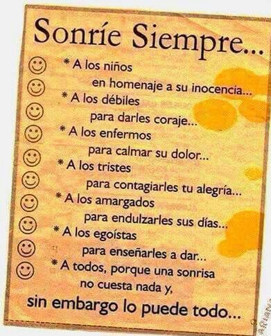 Sonriele a la vida y la vida te sonreirá a ti. Tu mejor amig@ eres tu.