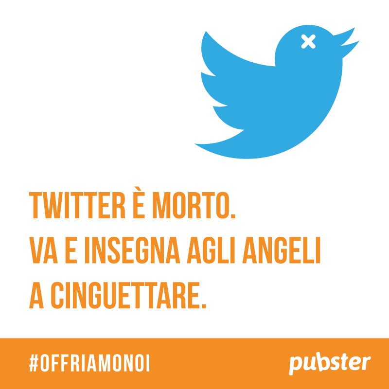pubsterapp's tweet photo. #Twitter ci ha lasciati. #TwitterDie #TwitterDown #OffriamoNoi https://t.co/w2olnW5Lb6