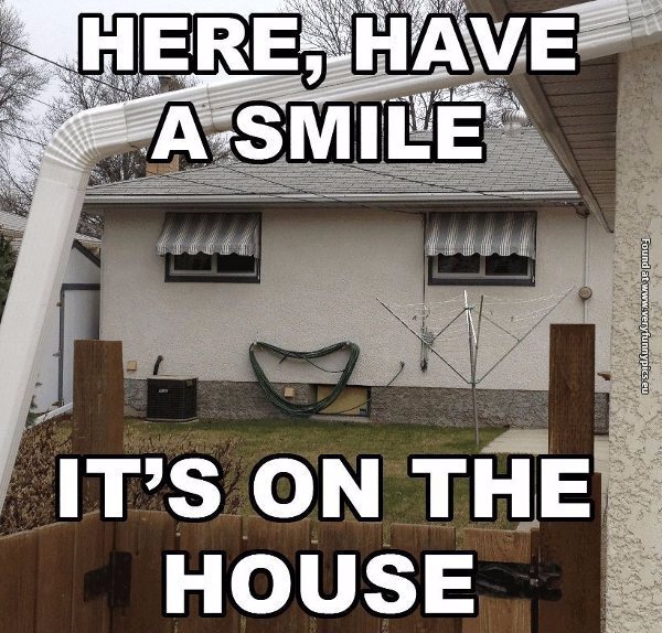 Hope you’re having a great day!  #OnTheHouse #Smile #Housejokes