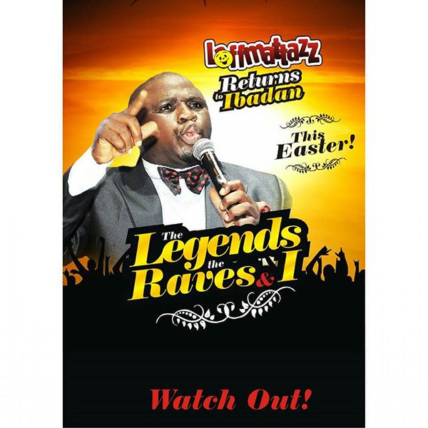 LaffmattazzShow's tweet image. IBADAN, Something Big is coming up on Easter Sunday! It's #Laffmattazz2016 Mark The Date. #ConnectIBADAN