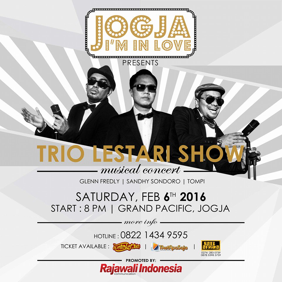 Jogja, I’m In Love! Trio Lestari Show ~ Musical Concert. Get your ticket now! 6 FEB 2016, Grand Pacific, Jogja.