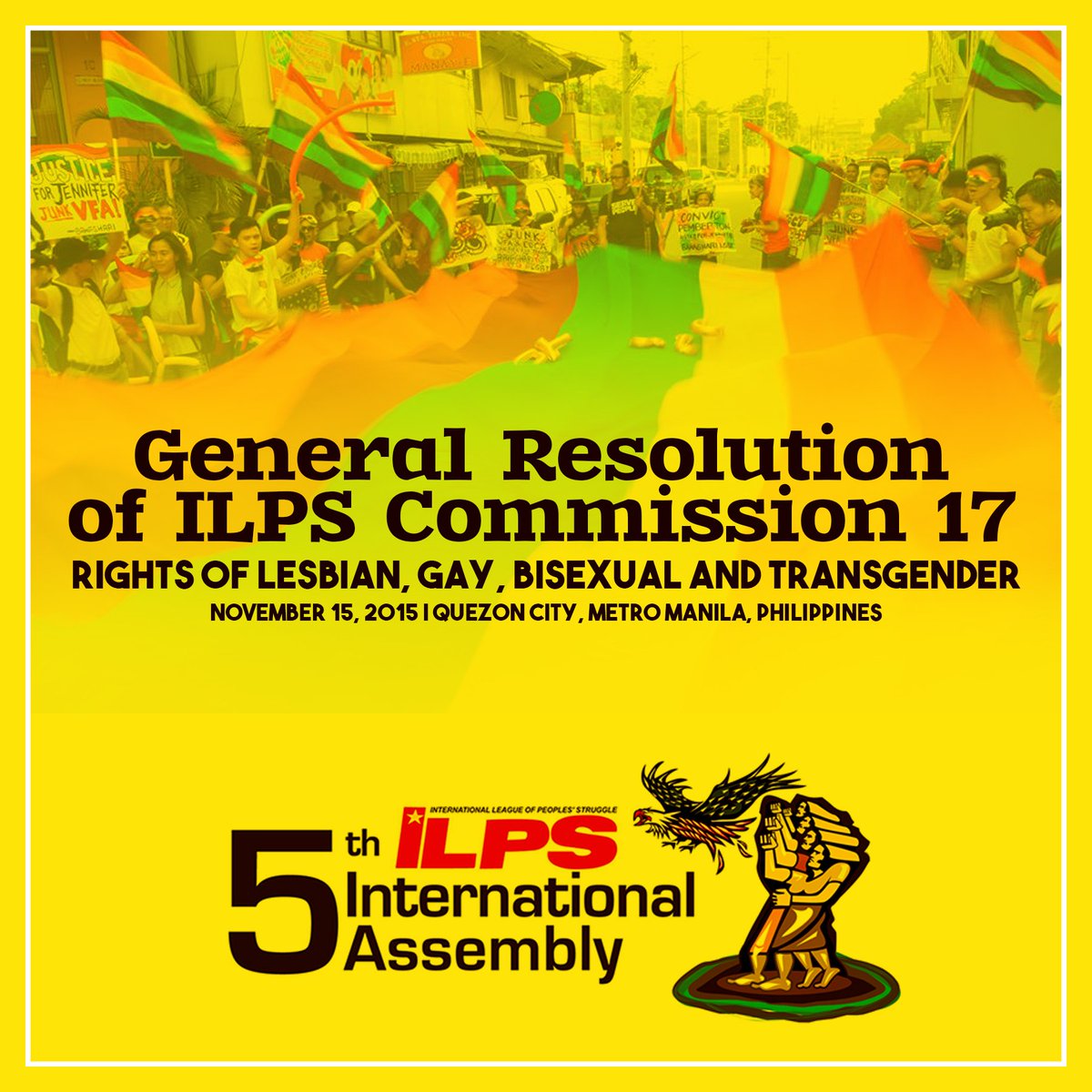 ILPSComm17's tweet image. General Resolution of ILPS Commission 17 (LGBT Rights) from ILPS 5th International Assembly | Nov 2015, Manila, PH