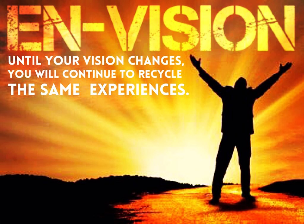EnVisionEnt's tweet image. Until your vision changes, you will continue to recycle the same experiences.