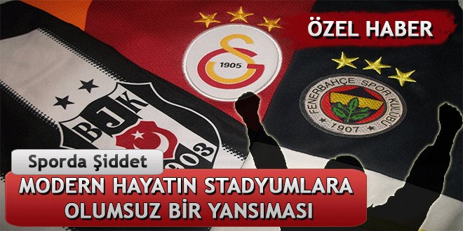 Modern hayatın stadyumlara olumsuz bir yansıması: Sporda Şiddet goo.gl/CxTOJl #sports