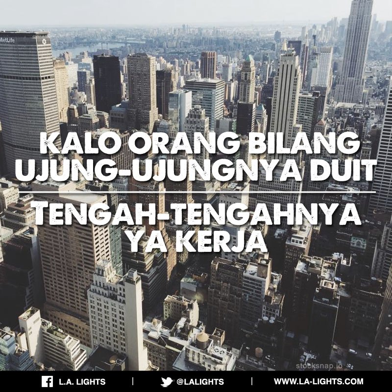 Kalo mau dapet duit ya usaha dulu, Bro! Selamat bekerja!