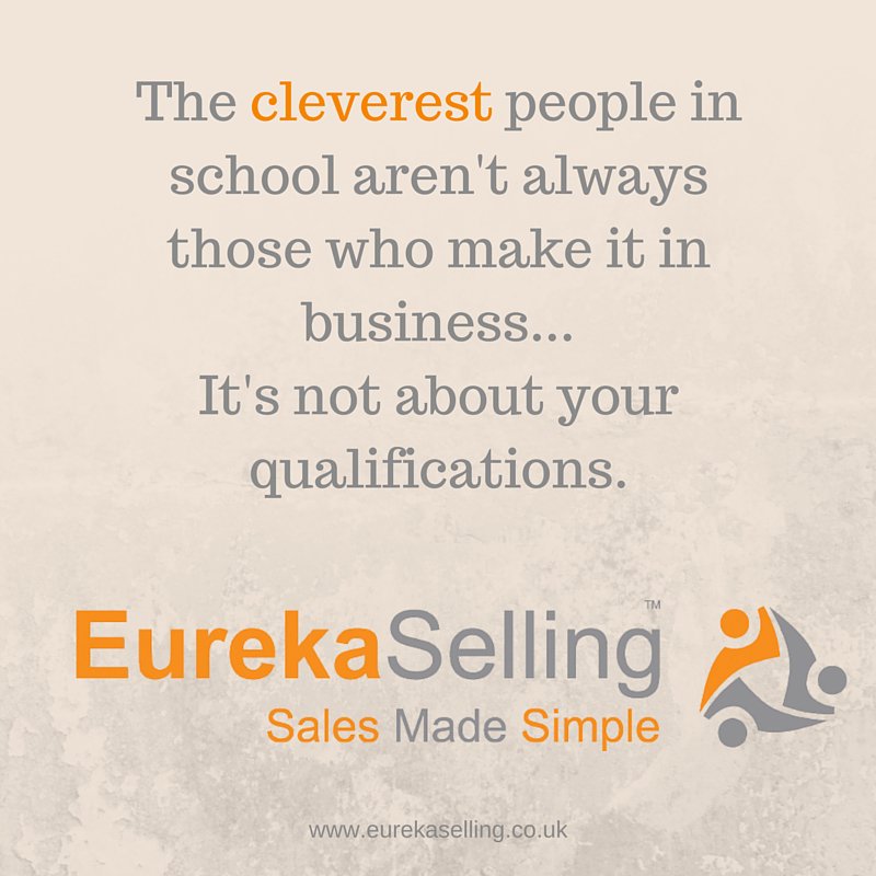 SpeakerSteveC's tweet image. #SME Business Success.  It&apos;s not about your qualifications... #SalesMadeSimple