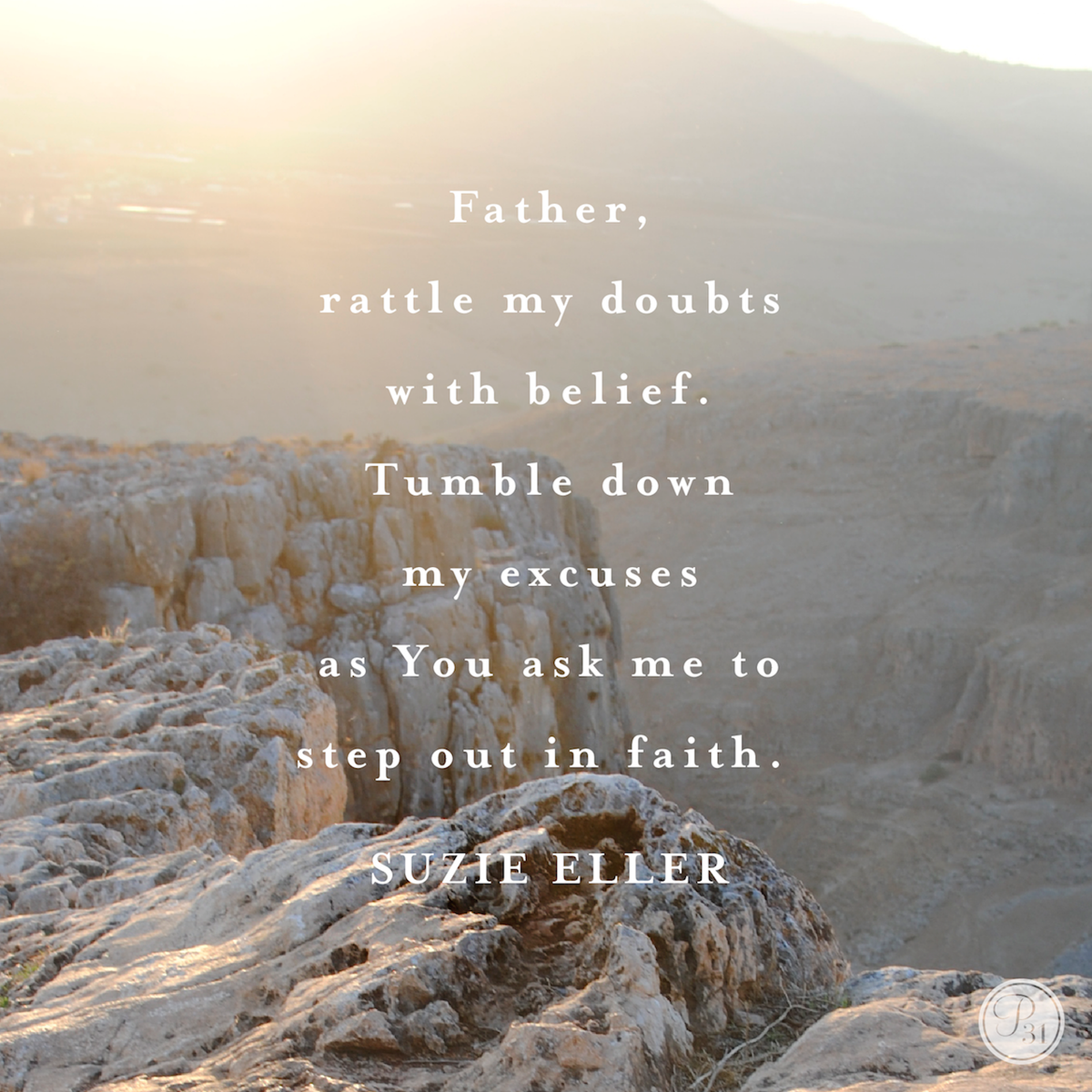 Proverbs31org's tweet photo. Father, rattle my doubts with belief. Tumble down my excuses as You ask me to step out in faith. | @suzanneeller https://t.co/rv0kt1jP6z