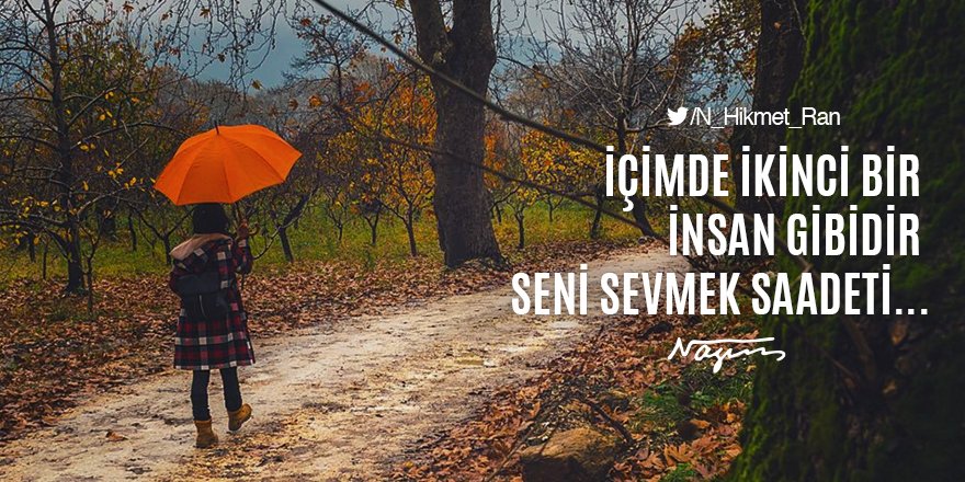 İçimde ikinci bir insan gibidir seni sevmek saadeti.