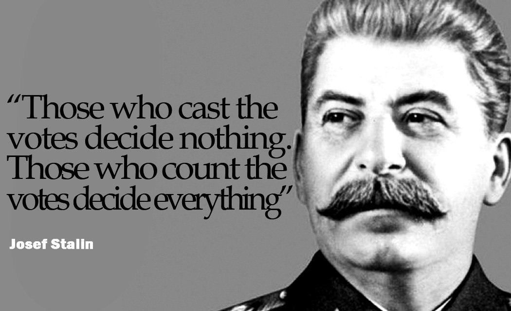 Image result for joseph stalin those who vote those who count the votes decide everything