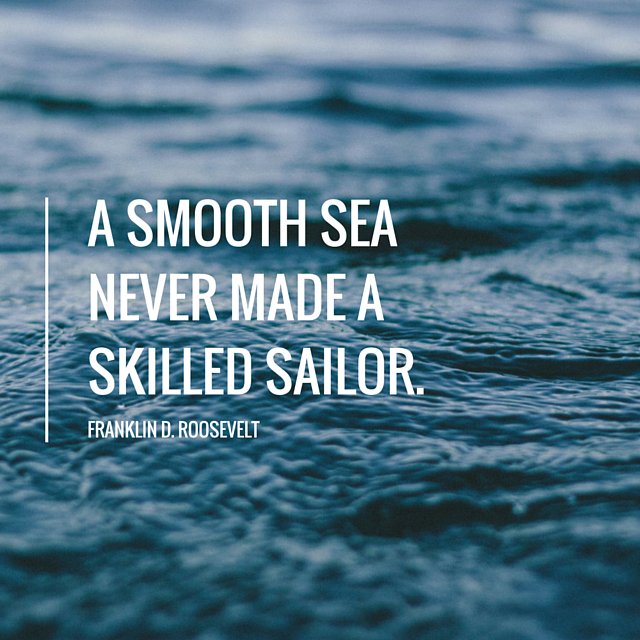 A Smooth Sea Quote Hr Quote On Twitter: ""A Smooth Sea Never Made A Skilled Sailor." -  Franklin D Roosevelt Https://T.co/N1Wigcj5Cv" / Twitter