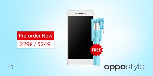 OppoStyleOnline's tweet photo. The new OPPO F1 is here and it comes with an unbeatable price tag. Pre-order yours now!: https://t.co/nwu9cLUkUI https://t.co/7DFXyOvHLm