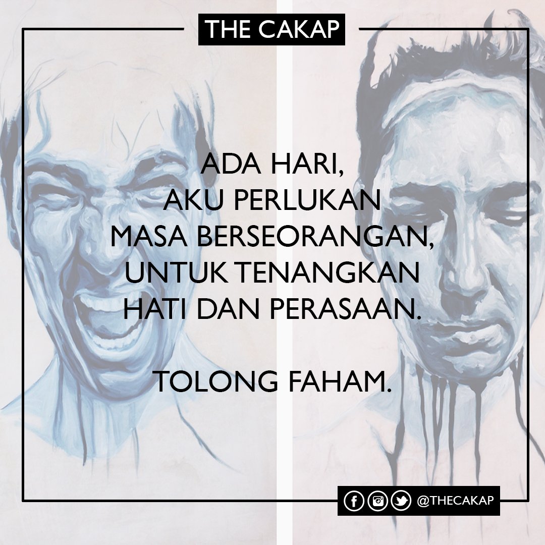 TheCakap's tweet photo. Bila aku diam,
itu tanda aku perlu masa sendiri. https://t.co/W13Rg1y60T