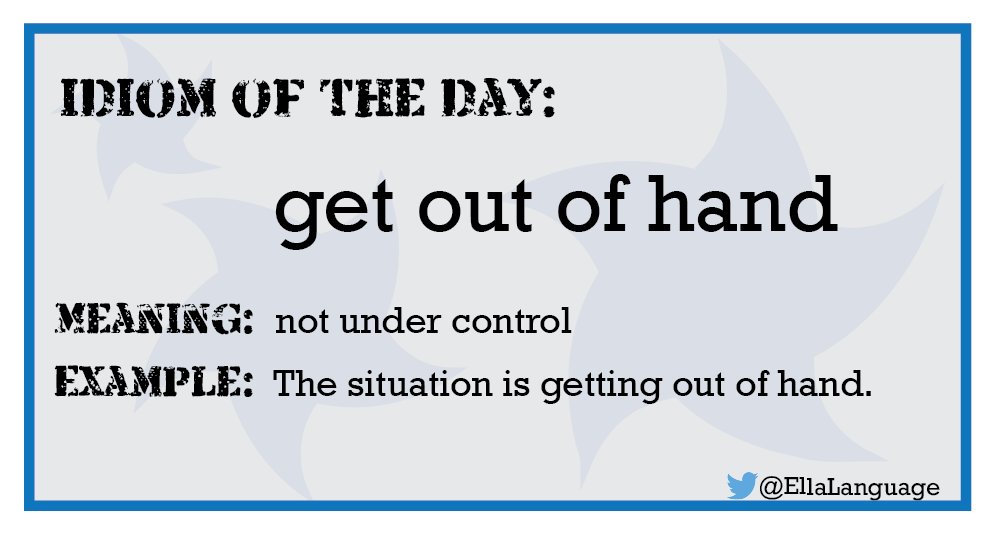 Learn English No Twitter Ellalanguage The Correct Answer Is Get Out Of Hand T Co U6oui9jiny Twitter Learn English No Twitter Ellalanguage The Correct Answer Is Get Out Of Hand T Co U6oui9jiny Twitter