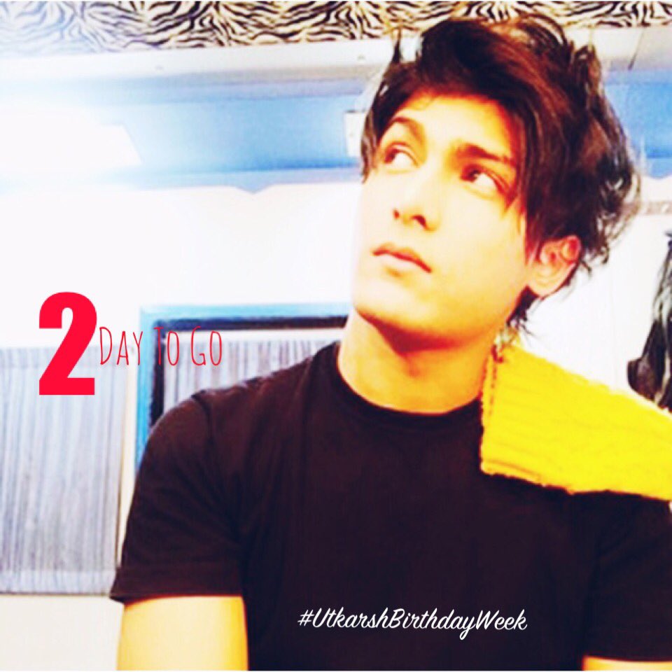 2days to go #Utkarshbirthdayweek