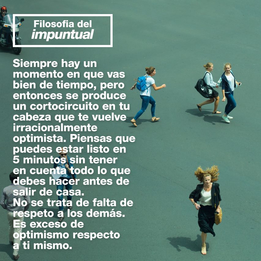 No somos “impuntuales”, sino “malos gestores del tiempo”.